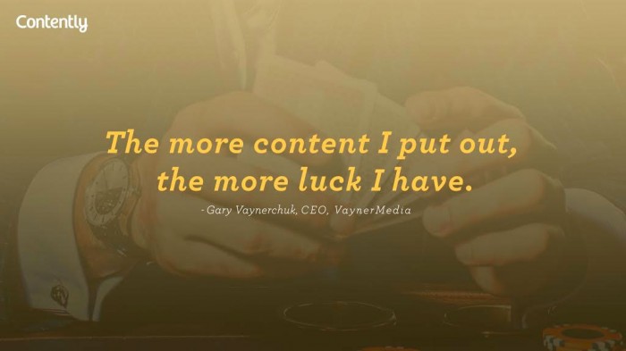  “Quanto mais conteúdo eu exibir, mais sorte eu terei“– Gary Vaynerchuk