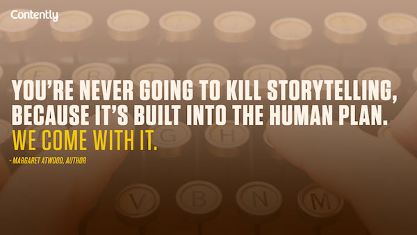 “Você nunca vai matar o storytelling porque ele foi construído no plano humano. Nós viemos com ele” – Margaret Atwood