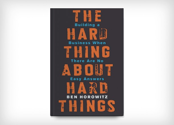 The Hard Thing About Hard Things, de Ben Horowitz.